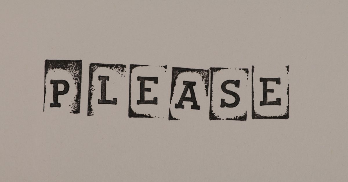 The word PLEASE in stamped letterforms